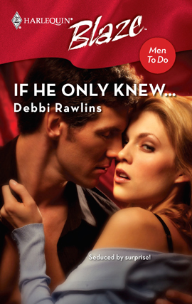 Title details for If He Only Knew... by Debbi Rawlins - Available